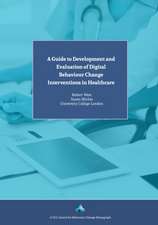 A Guide to Development and Evaluation of Digital Behaviour Change Interventions in Healthcare