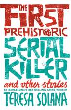 The First Prehistoric Serial Killer and other stories