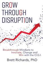 Grow Through Disruption