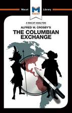 An Analysis of Alfred W. Crosby's The Columbian Exchange: Biological and Cultural Consequences of 1492