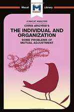 An Analysis of Chris Argyris's Integrating the Individual and the Organization