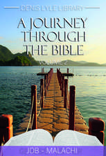 A Journey Through the Bible Vol 2- Job-Malachi