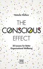 The Conscious Effect: 50 Lessons for Better Organizational Wellbeing