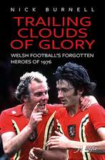 Trailing Clouds of Glory - Welsh Football's Forgotten Heroes of 1976