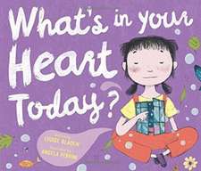 What's in Your Heart Today?