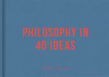 Philosophy in 40 ideas