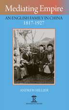 Mediating Empire – An English Family in China, 1817–1927