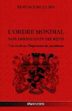 L'Ordre Mondial - Nos dirigeants secrets