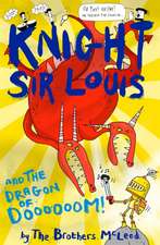 Knight Sir Louis and the Dragon of Doooooom!