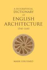 A Biographical Dictionary of English Architecture, 1540-1640