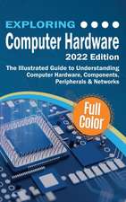 Exploring Computer Hardware - 2022 Edition