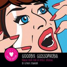 Stanhope, E: Goodbye Glossophobia
