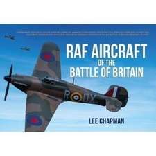 RAF Aircraft of the Battle of Britain