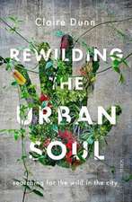 Rewilding the Urban Soul