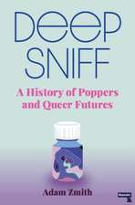 Deep Sniff: A History of Poppers and Queer Futures