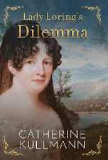 Lady Loring's Dilemma: A Regency Novel