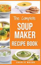 Soup Maker Recipe Book