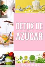 Detox de Azúcar En español/ Sugar Detox In Spanish