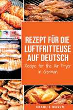 Rezept für die Luftfritteuse auf Deutsch/ Recipe for the Air Fryer in German