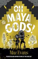 Oh Maya Gods!