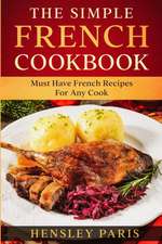 The Simple French Cookbook