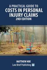 A Practical Guide to Costs in Personal Injury Claims - 2nd Edition