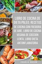 Libro De Cocina De Dieta Paleo, Recetas De Cocina Con Freidora De Aire, Libro De Cocina Vegana De Cocción Lenta, Libro Dieta Antiinflamatoria