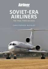 Buckley, C: Soviet-Era Airliners