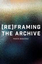 Reframing the Archive