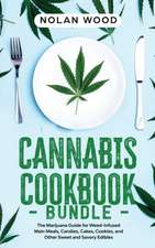 Cannabis Cookbook: This Book Includes: Dessert and Edibles. The Marijuana Recipe Book for Weed-Infused Main Meals, Candies, Cakes, Cookie