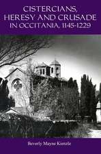 Cistercians, Heresy and Crusade in Occitania, 1145–1229 – Preaching in the Lord′s Vineyard