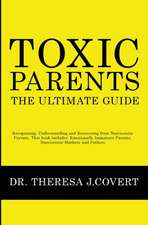 Toxic Parents - The Ultimate Guide