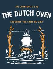 The Dutch Oven Cookbook for Camping Chef