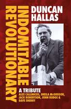 Duncan Hallas: Indomitable Revolutionary: A Tribute