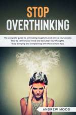 Stop Overthinking