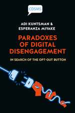 Paradoxes of Digital Disengagement