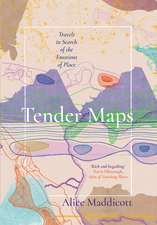 Tender Maps: Travels in Search of the Emotion of Place