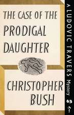 The Case of the Prodigal Daughter: A Ludovic Travers Mystery