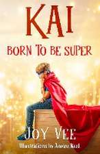 Kai - Born to be Super