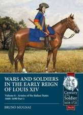 Wars and Soldiers in the Early Reign of Louis XIV