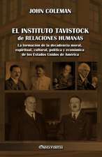 El Instituto Tavistock de Relaciones Humanas: La formación de la decadencia moral, espiritual, cultural, política y económica de los Estados Unidos de