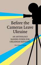 Before the Cameras Leave Ukraine: