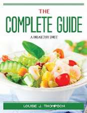 The Complete Guide: A Healthy Diet