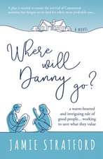 Where will Danny go?