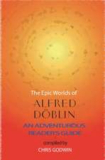 The Epic Worlds of Alfred Doblin: An Adventurous Reader's Guide