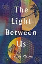 Chiew, E: Light Between Us