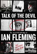 Talk of the Devil: The Collected Writings of Ian Fleming