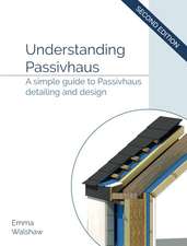 Understanding Passivhaus: A Simple Guide to Passivhaus Detailing and Design