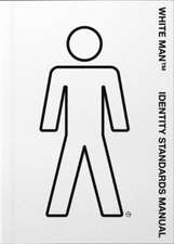 White Man TM Identity Standards Manual