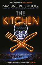 The Kitchen: The wildly original, breathtakingly dark new Chastity Riley thriller